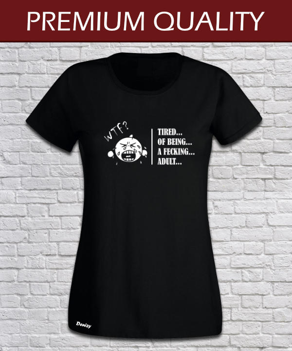 Girls Ladyfit Tired Of Being An Adult T-Shirt